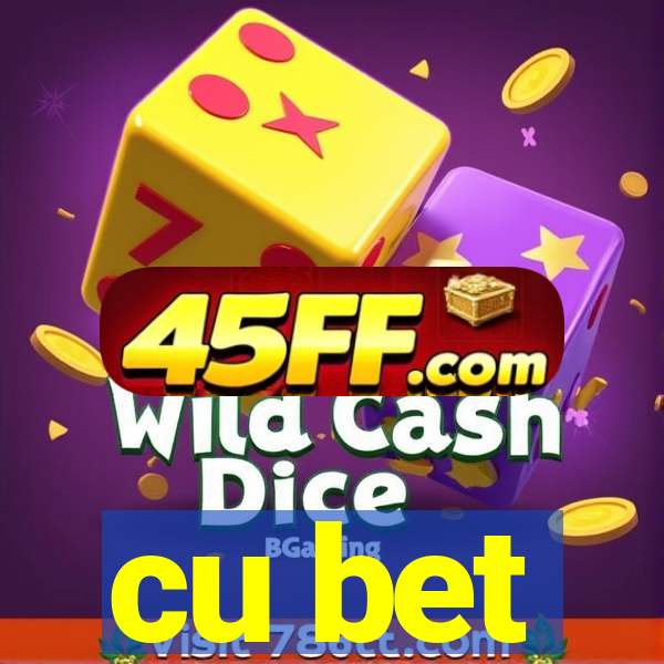 cu bet